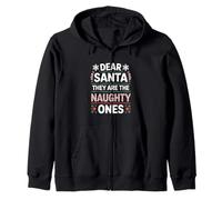 Dear Santa They Are The Naughty Ones Playful Holiday Zip Hoodie