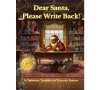 Dear Santa, Write Back! A Holiday Memory Keepsake Activity Book for Writing Letters to Santa: A Christmas Letter-and-Reply Keepsake Book for Kids