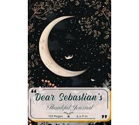 Dear Sebastian's Thankful Journal: Reflect and Appreciate the Blessings in Your Life - 6x9 Inch Design, High-Quality Paper, 122 Undated Entries