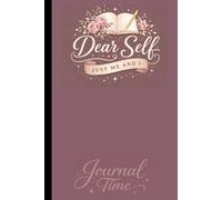Dear Self- Just me and I (Dear Self Collection)