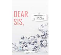 Dear Sis, 50 Affirmations for the Queen in You