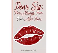 Dear Sis: Her. Always Her. Even After Them.