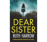 Dear Sister: A gripping psychological thriller with a killer twist