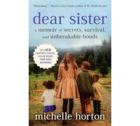 Dear Sister: A Memoir of Secrets, Survival, and Unbreakable Bonds