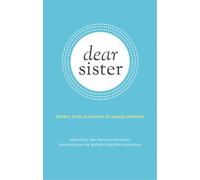 Dear Sister: Letters from Survivors of Sexual Violence