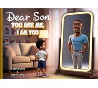 Dear Son: You Are Me, I Am You