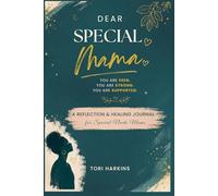 Dear Special Mama: A Reflection & Healing Journal for Special Needs Moms