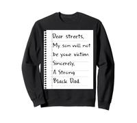 Dear Streets My Son Will Not Be Your Victim Black Dad Sweatshirt