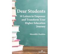 Dear Students: 10 Letters to Empower and Transform Your Higher Education Journey
