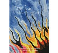Dear Sun...: An Anthology of Art and Words