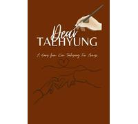 Dear Taehyung: A diary of Kim Taehyung for armys around the world.