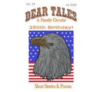 Dear Tales, A Family Circular: Volume 24, July 2026
