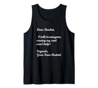 Dear Teacher I Talk to Everyone Moving My Seat Wont Help Fun Tank Top