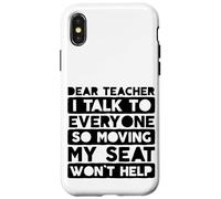 Dear Teacher I Talk to Everyone So Moving My Seat Case for iPhone X/XS