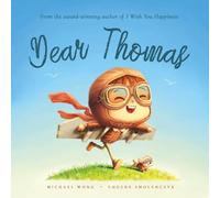 Dear Thomas: A personalized love letter reminding your Thomas that he is strong, brave, kind, and deeply loved, just as he is.