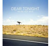Dear Tonight - We're Not Men