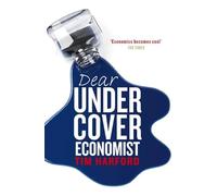 Dear Undercover Economist: The Very Best Letters from the "Dear Economist" Column