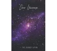 Dear Universe: A Diary to Begin The Journey Within