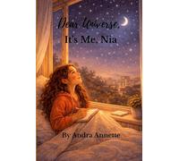 Dear Universe, It's Me, Nia