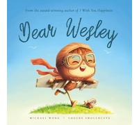 Dear Wesley: A personalized love letter reminding your Wesley that he is strong, brave, kind, and deeply loved, just as he is.