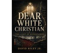 Dear White Christian: The Cost of Repentance