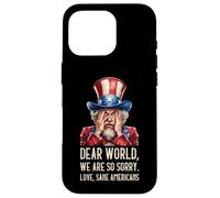 Dear World We Are So Sorry Love Sane Americans Case for iPhone 16 Pro