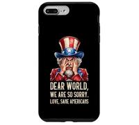 Dear World We Are So Sorry Love Sane Americans Case for iPhone 7 Plus/8 Plus