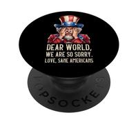 Dear World We Are So Sorry Love Sane Americans PopSockets Adhesive PopGrip