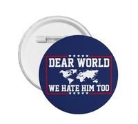 Dear World We Hate Him Too pins Stop Tariffs War Pin Buttons Badges 1 Pcs