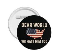 Dear World We Hate Him Too pins Stop Tariffs War Pin Buttons Badges 1 Pcs