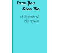 Dear You, Dear Me A Keepsake of Our Words: Capturing the Little Moments That Mean the Most