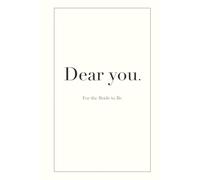 Dear You | For the Bride to Be: A guided memory book to fill in for the Bride to Be, about her engagement, her love story, and the wedding day ahead.