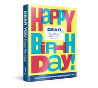 Dear You: Happy Birthday!: A Book's Worth of Quotes & Quips Especially For You (Dear You: Fill-in-the-Cover Gift Books)