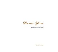 Dear You...: life notes from me to you and me: Volume 1