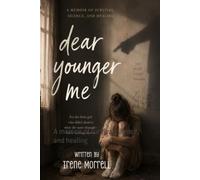 DEAR YOUNGER ME: A memoir of survival, silence, and healing