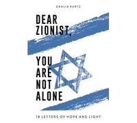 Dear Zionist, You are not alone: 18 Letters of Hope and Light
