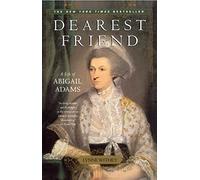 Dearest Friend: A Life of Abigail Adams