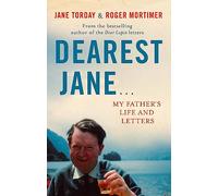 Dearest Jane...: My Father's Life and Letters