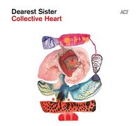 Dearest Sister - Collective Heart [VINYL]