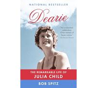 Dearie: The Remarkable Life of Julia Child