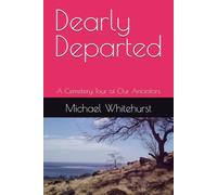 Dearly Departed: A Cemetery Tour of Our Ancestors