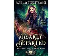 Dearly Departed: A Reverse Harem Academy Romance (Afterworld Academy)