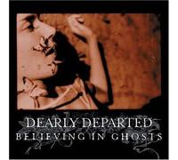Dearly Departed - Believing In Ghosts [Us Import]