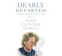 Dearly Departed: To Mama and Others with Love