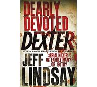 Dearly Devoted Dexter by Jeff Lindsay (2006-07-26)