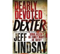 Dearly Devoted Dexter by Jeff Lindsay (26-Jul-2006) Paperback