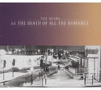 Dears, The - 22: The Death Of All The Romance