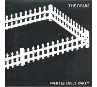 Dears, the - White's Only Party [7" VINYL]