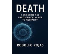 Death: A Scientific and Philosophical Guide to Mortality
