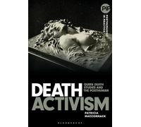 Death Activism: Queer Death Studies and the Posthuman (Posthumanism in Practice)